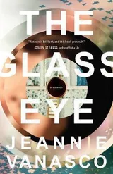 Cover of The Glass Eye: A memoir