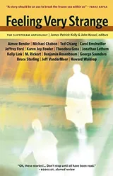 Cover of Feeling Very Strange: The Slipstream Anthology