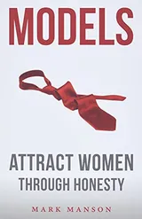 Cover of Models: Attract Women Through Honesty