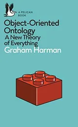 Cover of Object-oriented ontology: a new theory of everything