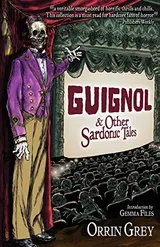 Cover of Guignol & Other Sardonic Tales