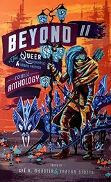 Cover of Beyond II: The Queer Post-Apocalyptic & Urban Fantasy Comic Anthology
