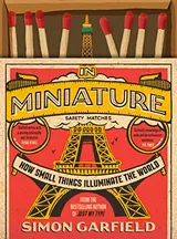 Cover of In Miniature: How Small Things Illuminate the World