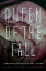 Cover of Queen of the Fall: A Memoir of Girls and Goddesses