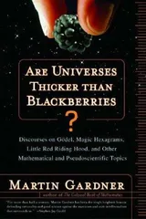 Cover of Are Universes Thicker Than Blackberries?: Discourses on Godel, Magic Hexagrams, Little Red Riding Hood, and Other Mathematical and Pseudoscientific Topics