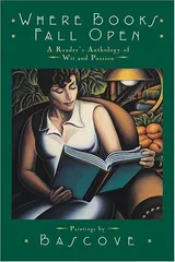 Cover of Where Books Fall Open: A Reader's Anthology of Wit & Passion