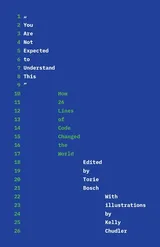 Cover of "You Are Not Expected to Understand This": How 26 Lines of Code Changed the World