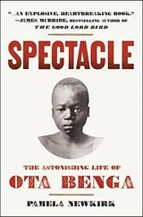 Cover of Spectacle: the astonishing life of Ota Benga