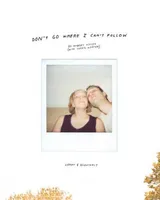 Cover of Don't Go Where I Can't Follow