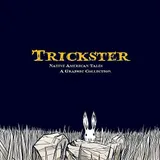 Cover of Trickster: Native American Tales, A Graphic Collection
