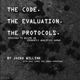 Cover of The Code. The Evaluation. The Protocols: Striving to Become an Eminently Qualified Human
