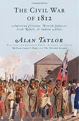 Cover of The Civil War of 1812: American Citizens, British Subjects, Irish Rebels, Indian Allies