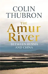 Cover of The Amur River