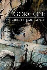 Cover of Gorgon: Stories of Emergence