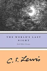 Cover of The World's Last Night: And Other Essays