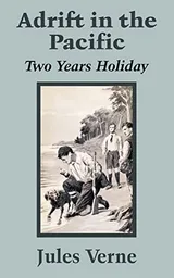 Cover of Adrift in the Pacific: Two Years Holiday