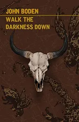 Cover of Walk the Darkness Down