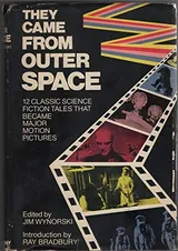 Cover of They Came from Outer Space: 12 Classic Science Fiction Tales That Became Major Motion Pictures