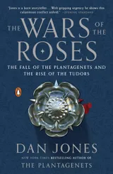 Cover of The Wars of the Roses: The Fall of the Plantagenets and the Rise of the Tudors