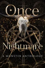 Cover of Once Upon a Nightmare: A Monster Anthology