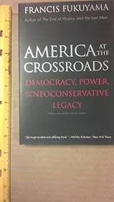 Cover of America at the Crossroads: Democracy, Power, and the Neoconservative Legacy