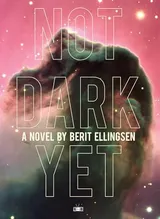 Cover of Not Dark Yet