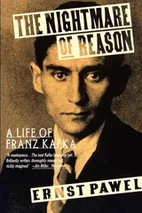 Cover of The Nightmare of Reason: A Life of Franz Kafka