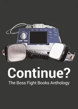 Cover of Continue? The Boss Fight Books Anthology
