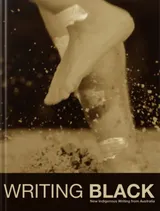 Cover of Writing Black: New Indigenous Writing from Australia