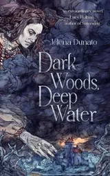 Cover of Dark Woods, Deep Water