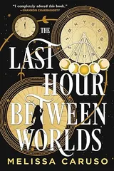 Cover of The Last Hour Between Worlds