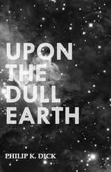 Cover of Upon the Dull Earth