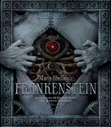 Cover of Steampunk: Mary Shelley's Frankenstein