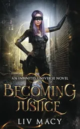 Cover of Becoming Justice: An Infinites Universe Novel