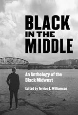 Cover of Black in the Middle: An Anthology of the Black Midwest