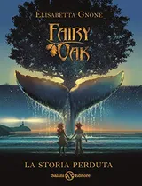 Cover of Fairy Oak. La storia perduta