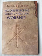 Cover of Reconstructing Early Christian Worship