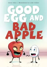 Cover of Good Egg and Bad Apple