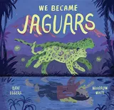 Cover of We Became Jaguars