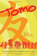 Cover of Tomo: Friendship Through Fiction: An Anthology of Japan Teen Stories