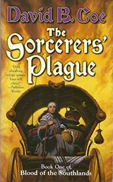 Cover of The Sorcerers' Plague: Book One of Blood of the Southlands