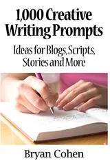 Cover of 1,000 Creative Writing Prompts: Ideas for Blogs, Scripts, Stories and More