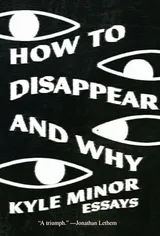 Cover of How to Disappear and Why