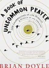 Cover of A Book of Uncommon Prayer: 100 Celebrations of the Miracle & Muddle of the Ordinary