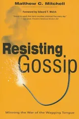 Cover of Resisting Gossip: Winning the War of the Wagging Tongue