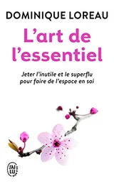 Cover of L'art de l'essentiel: Jeter l'inutile et le superflu pour faire de l'espace en soi