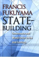 Cover of State-Building: Governance and World Order in the 21st Century