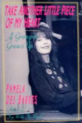 Cover of Take Another Little Piece of My Heart: A Groupie Grows Up