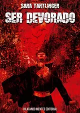 Cover of Ser devorado