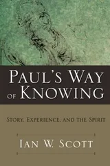 Cover of Paul's Way of Knowing: Story, Experience, and the Spirit